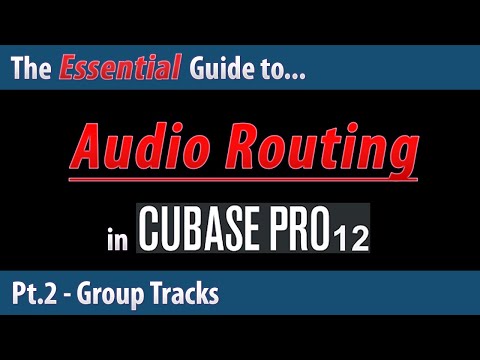 The Essential Guide to Audio Routing in Cubase 12 (Pt.2) - Group Tracks
