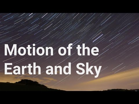 Motion of the Earth and Sky