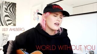 World Without You - Hudson Taylor (Cover by Lilly Ahlberg)