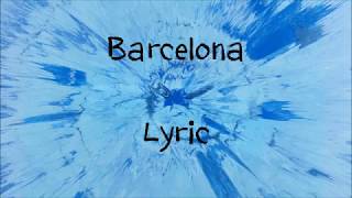 Ed Sheeran - Barcelona + Lyrics