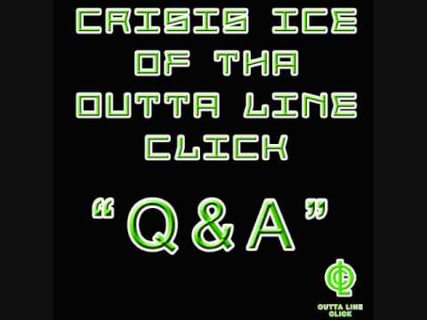 Crisis Ice of tha Outta Line Click - Q&A