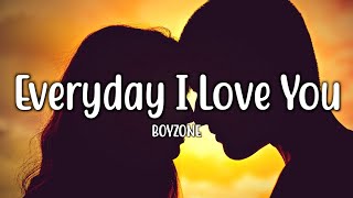 Everyday I Love You - Boyzone (Lyrics)