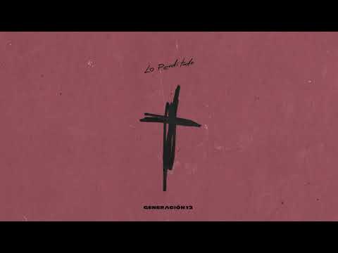 Generación 12 - Lo Perdí Todo (VIDEO LETRA OFICIAL) I Musica Cristiana 2022