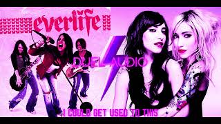 Everlife & The Veronicas - I Could Get Used To This (DUAL AUDIO)