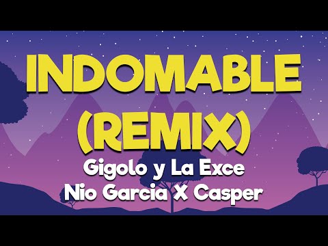 Gigolo y La Exce, Nio Garcia , Casper - Indomable (Remix) [Letra] | Gucci, Prada, lo caro le gusta