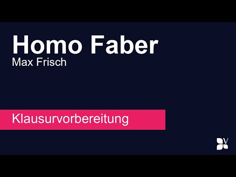 Homo Faber (Max Frisch) – Zusammenfassung, Analyse, Interpretation | Klausurhilfe
