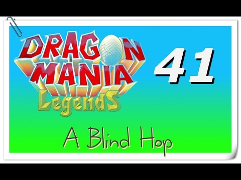 A Blind Hop - Dragon Mania Legends - Part 41