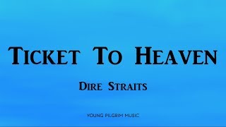 Dire Straits - Ticket To Heaven (Lyrics) - On Every Street (1991)