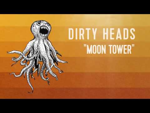 Dirty Heads - 'Moon Tower' (Official Audio)