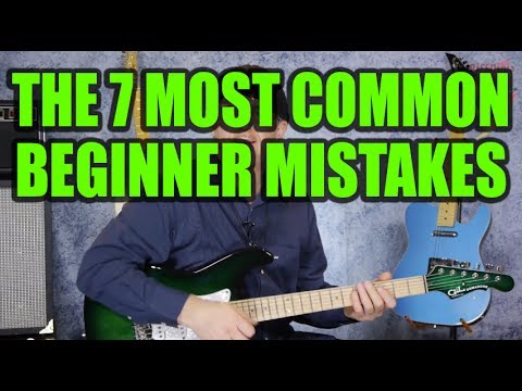 The 7 Most Common Beginner Mistakes on Guitar