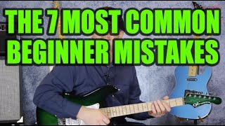 The 7 Most Common Beginner Mistakes on Guitar