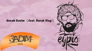 Eypio &amp; Burak King -  #Günah Benim (Official Audio)