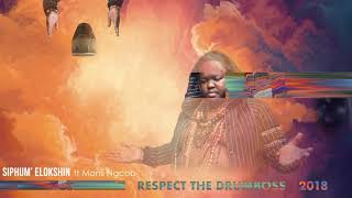 HEAVY-K - SIPHUM' ELOKSHIN ft Mondli Ngcobo