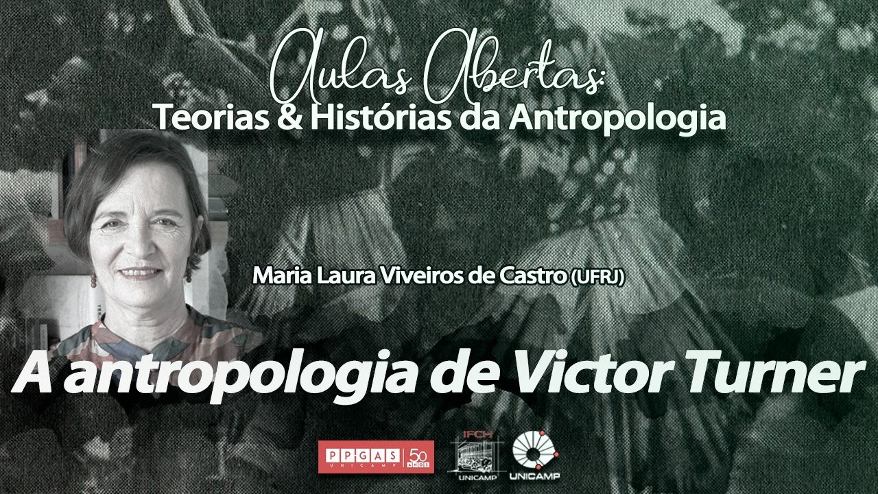 Aulas Abertas: Teorias & Histórias da Antropologia - A antropologia de Victor Turner