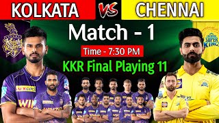 1st Match - IPL 2022 | Kolkata Chennai 1st Match IPL 2022 | KKR Playing 11 | KKR Vs CSK IPL 2022 |