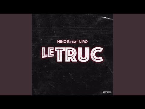 download lagu mp3 mp4 Nino B Le Truc, download lagu Nino B Le Truc gratis, unduh video klip Nino B Le Truc