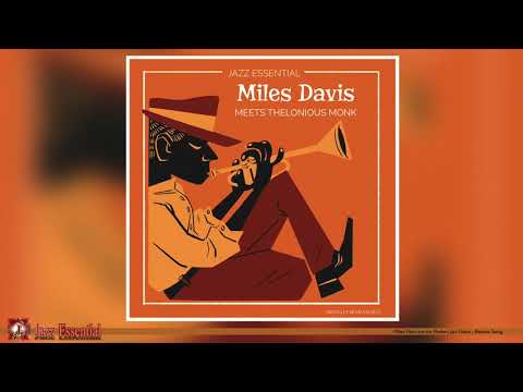 Miles Davis Meets Thelonious Monk | Essential Jazz