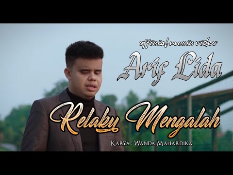 ARIF LIDA - RELAKU MENGALAH - OFFICIAL MUSIC VIDEO