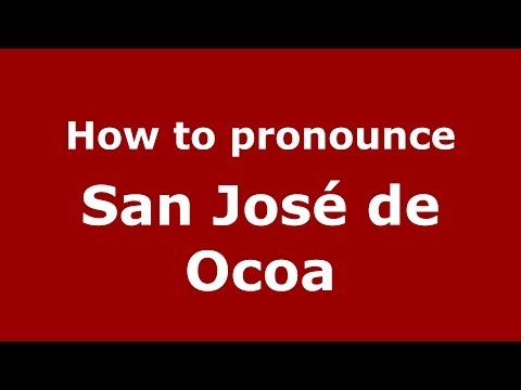 How to pronounce San José de Ocoa (Dominican Republic) - PronounceNames.com