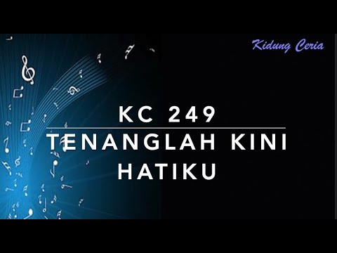 Kidung Ceria KC 249 — Tenanglah Kini Hatiku