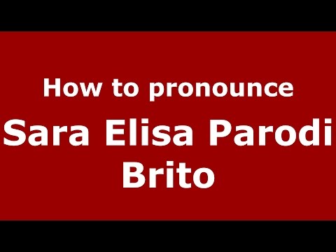 How to pronounce Sara Elisa Parodi Brito (Colombian Spanish/Colombia)  - PronounceNames.com
