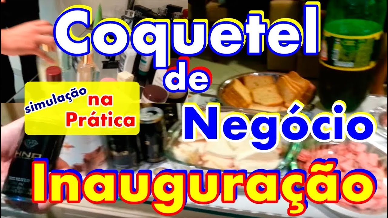 ?? Como Fazer um COQUETEL de Inauguração do meu NEGÓCIO