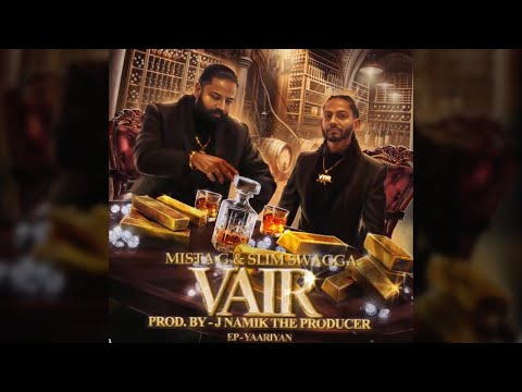 Mista G & Slim Swagga - Vair [Prod. By - J Namik The Producer]