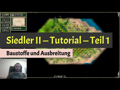 Siedler II ⚒ Tutorial ⚒ #1: Baustroffe und Ausbreitung