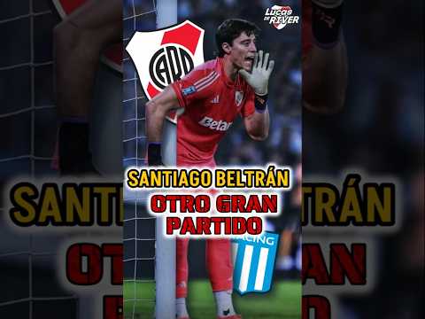 ⚽ Hablemos del partido de  SANTIAGO BELTRÁN Contra Racing  🧤¿Se ganó el puesto?  #riverplate #carp