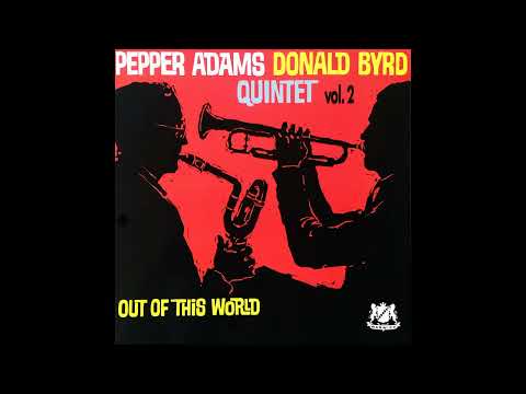 Pepper Adams & Donald Byrd Quintet – Out of This World, Vol. 2 (1961/2021)