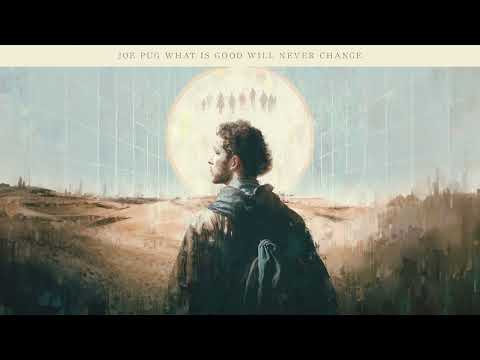 Joe Pug "What Is Good Will Never Change" (Official Audio)
