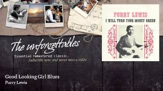 Furry Lewis - Good Looking Girl Blues