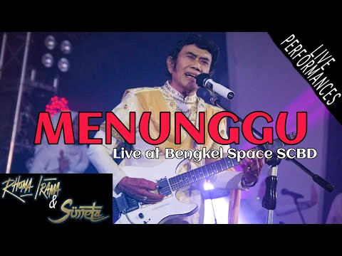 RHOMA IRAMA & SONETA GROUP - MENUNGGU (LIVE AT BENGKEL SPACE SCBD)
