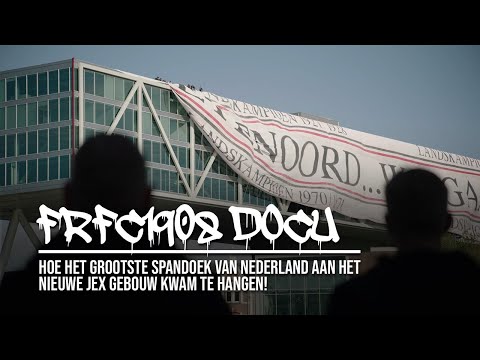 FRFC1908 Docu: Hoe het grootste spandoek van Nederland aan het nieuwe Jex gebouw kwam te hangen!