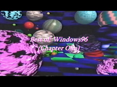 Best of: Windows96 (Chapter One)