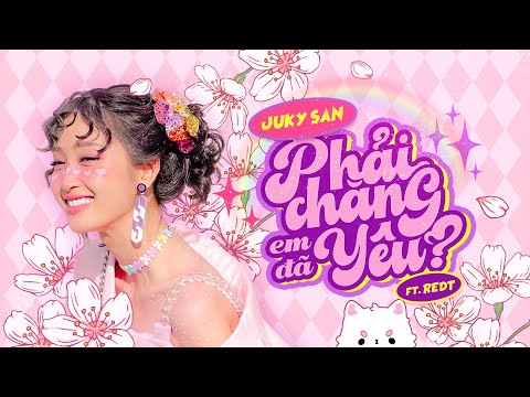 PHẢI CHĂNG EM ĐÃ YÊU - JUKY SAN ft. REDT | OFFICIAL MUSIC VIDEO