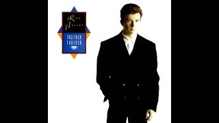 Rick Astley - Together Forever (1988 LP Version) HQ