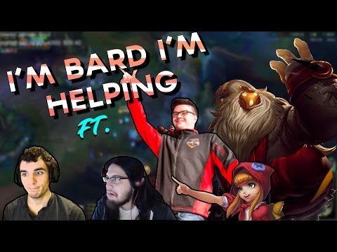 I'M BARD I'M HELPING ft. Imaqtpie, Valkrin, Annie Bot