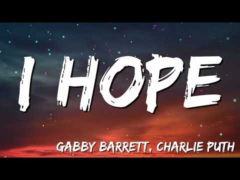 I Hope ~ Gabby Barrett, Charlie Puth (Lyrics )