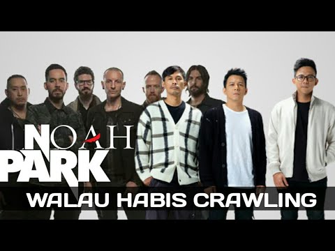 NOAH FT LINKIN PARK - WALAU HABIS TERANG X CRAWLING MASHUP ( KINEMASTER EDITING )