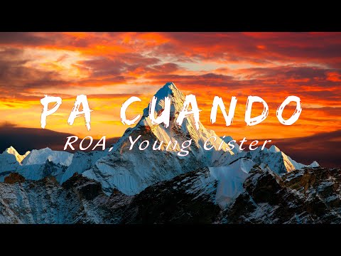 ROA, Young Cister - Pa Cuando (Letra/lyric)