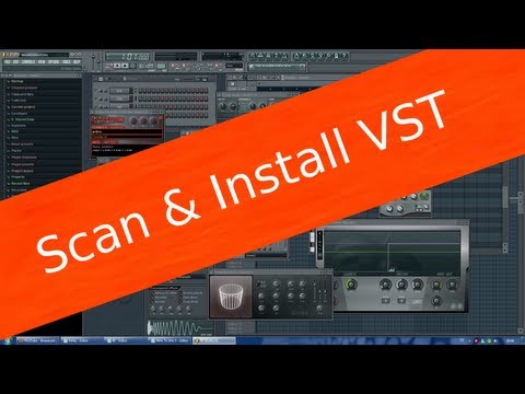 Video 41 _ FL STUDIO / FRUITY LOOPS VON A - Z (Vst Plugins installieren, Scan) [TUTORIAL DEUTSCH]