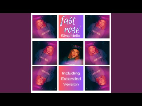 Fast Rosé (Extended Version)