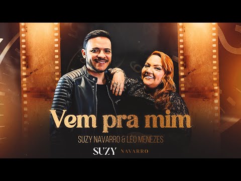 Suzy Navarro e Léo Menezes  - Vem pra mim - CLIPE OFICIAL