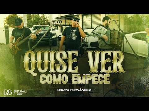 Grupo Fernández - Quise Ver Como Empeze [En Vivo]