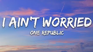 Download lagu OneRepublic - I Ain’t Worried (Lyrics) / 15 Min mp3 Download lagu OneRepublic - I Ain’t Worried (Lyrics) / 15 Min mp3