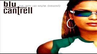 Blu Cantrell - Hit &#39;Em Up Style (Oops!)【HQ】