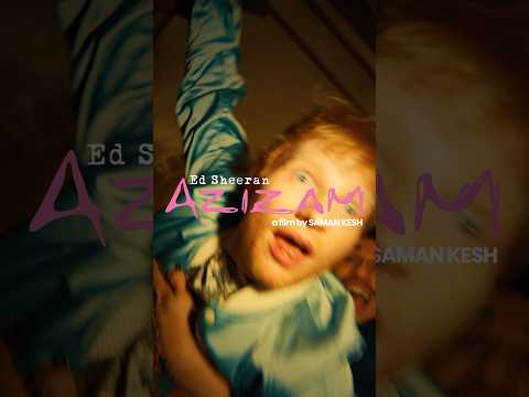 Ed Sheeran - Azizam