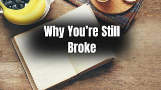 Why You’re Broke (Even If You Don’t Spend Much)
