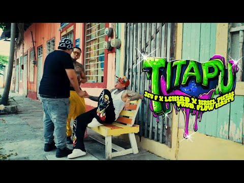 TITAPU - Jey F, Flow Nasty, Uriel Pierce, Leinad, Sismous